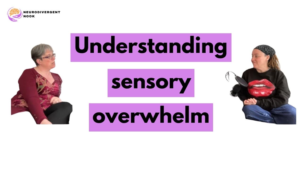 Neurodivergent Nook Ep2: Understanding Sensory Needs and Overwhelm