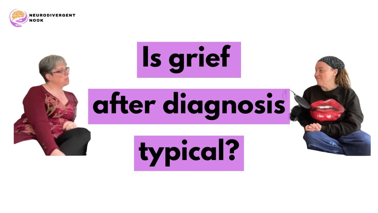 Neurodivergent Nook Ep7: Grief after diagnosis